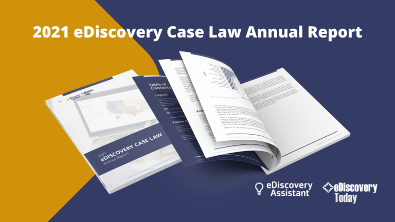 2021 eDiscovery Case Law Report | eDiscovery Assistant & eDiscovery Today